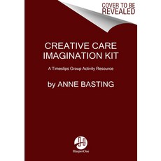 Creative Care Imagination Kit: A TimeSlips Engagement Resource Hardcover, HarperOne, English, 9780062993038