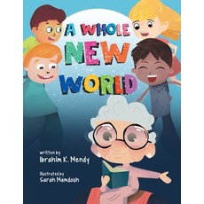 A Whole New World: How to be an Antiracist: A story to inspire kids and parents to see beyond colors. Paperback, Independently Published