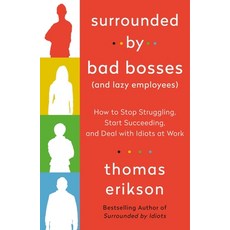 Surrounded by Bad Bosses (and Lazy Employees): How to Stop Struggling Start Succeeding and Deal wi... Paperback, St. Martin''s Essentials St. Martin's Essentials