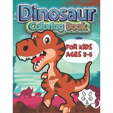 Dinosaur Coloring Book for Kids Ages 3-5: Fantastic Dinosaur Coloring Book for KIDS Boys Girls To... Paperback, Independently Published, English, 9798694640893