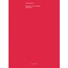 (영문도서) Exit Interview: Benjamin Buchloh in Conversation with Hal Foster Paperback, No Place Press, English, 9781949484069