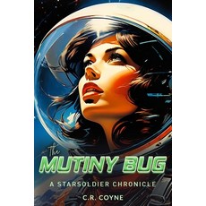 (영문도서) The Mutiny Bug: A StarSoldier Chronicle Paperback, Independently Published, English, 9798324633417