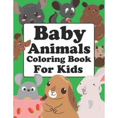Baby Animals Coloring Book For Kids: Cute Baby Animals Coloring Book Paperback, Independently Published, English, 9798551748441