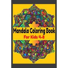 Mandala Coloring Book For Kids 4-8: Amazing Mandala Coloring Book For Kids Ages 4-12 - 30 Cute Uniq... Paperback, Independently Published, English, 9798564721592
