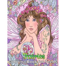 Fairies Coloring Book For Teens: (Fantasy Coloring Books for Teens and Adults) Paperback, Independently Published