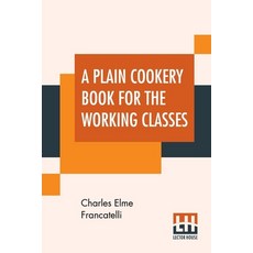 (영문도서) A Plain Cookery Book For The Working Classes Paperback, Lector House, English, 9789353445591