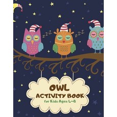 Owl Activity Book for Kids Ages 4-8: Night Theme A Fun Kid Workbook Game for Learning Coloring Maz... Paperback, Independently Published
