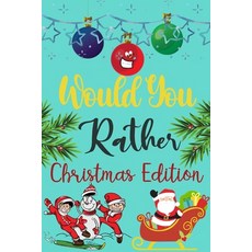 Would You Rather Christmas Edition: Fun Family Activity Book for Kids Challenging Questions Game Wi... Paperback, Independently Published, English, 9798563293984
