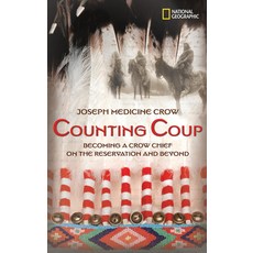 Counting Coup: Becoming a Crow Chief on the Reservation and Beyond Library Binding, National Geographic Society