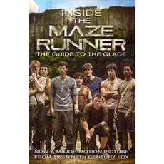 Inside the Maze Runner:The Guide to the Glade, Delacorte Press Books for Youn