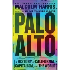 (영문도서) Palo Alto: A History of California Capitalism and the World Paperback, Back Bay Books, English, 9780316592017