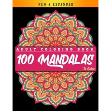 100 Mandalas to Color: Adult Coloring Book: Mandalas Coloring Book for Adults - Beautiful Mandalas C... Paperback, Independently Published, English, 9798612188704