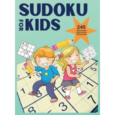 (영문도서) Sudoku for kids - 240 puzzles: Super fun Sudoku for kids ages 10-12 - Easy to Hard Sudoku Puz... Hardcover, Arual Priest, English, 9781716135972