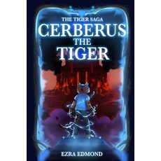 (영문도서)Cerberus The Tiger: The Tiger Saga Paperback, Ezra Edmond, English, 9798992989007