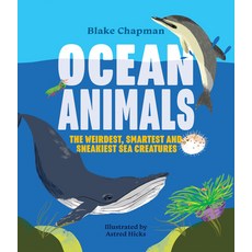 Ocean Animals: The Weirdest Smartest and Sneakiest Sea Creatures Paperback, CSIRO Publishing