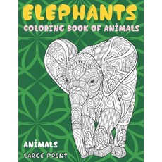 Coloring Book of Animals - Animals - Large Print - Elephants Paperback, Independently Published