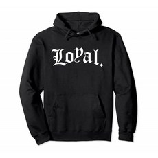 -Loyal Hoodie-가치가있는 충성스러운 사람들을위한 풀오버-풀오버 후디, 단일옵션