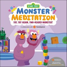 Try Try Again Two-Headed Monster!: Sesame Street Monster Meditation in Collaboration ..., Random House Books for Youn...