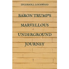 Baron Trump's Marvellous Underground Journey Paperback, Independently Published, English, 9798729713967