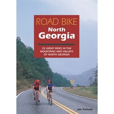 Road Bike North Georgia: 25 Great Rides in the Mountains and Valleys of North Georgia Paperback, University of Georgia Press, English, 9781889596044