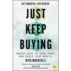 (영문도서) Just Keep Buying: Proven Ways to Save Money and Build Your Wealth Paperback, Harriman House, English, 9780857199256 Harriman House, English, 9780857199256