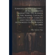 (영문도서) Summary of the Standing ... of All Companies Transacting the Business of Fire Marine Casual... Paperback, Legare Street Press, English, 9781021883698