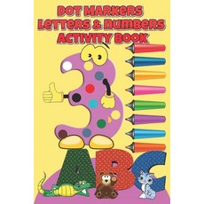 Dot Markers letters & numbers Activity Book: Learn the Alphabet A to Z Numbers 1-10 and Shapes - D... Paperback, Independently Published, English, 9798729274642