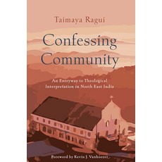 (영문도서) Confessing Community: An Entryway to Theological Interpretation in North East India Paperback, Fortress Press, English, 9781506486789