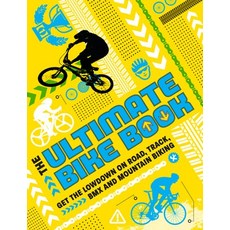 The Ultimate Bike Book: Get the Lowdown on Road Track BMX and Mountain Biking Mass Market Paperbound, Carlton Kids