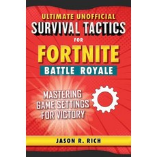 (영문도서) Ultimate Unofficial Survival Tactics for Fortniters: Mastering Game Settings for Victory Hardcover, Sky Pony, English, 9781510744547