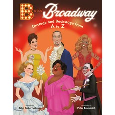 B Is for Broadway: Onstage and Backstage from A to Z Hardcover, Doubleday Books for Young R..., English, 9780593305638