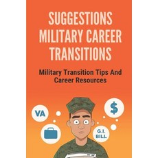 (영문도서) Suggestions Military Career Transitions: Military Transition Tips And Career Resources: Adjus... Paperback, Independently Published, English, 9798504161471