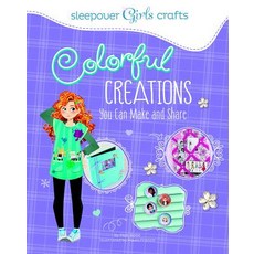 Colorful Creations You Can Make and Share Library Binding, Capstone Young Readers