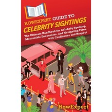 (영문도서) HowExpert Guide to Celebrity Sightings: The Ultimate Handbook for Celebrity Spo... Hardcover, English, 9798895730188