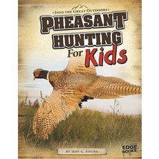 Pheasant Hunting for Kids Library Binding, Capstone Press