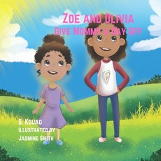 (영문도서) Zoe and Olivia Give Mommy a Day Off Paperback, Independently Published, English, 9798524077042