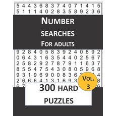 Number searches For adults; 300 hard puzzles Vol.3 Paperback, Independently Published
