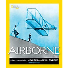 Airborne: A Photobiography of Wilbur and Orville Wright Library Binding, National Geographic Kids, English, 9781426322341