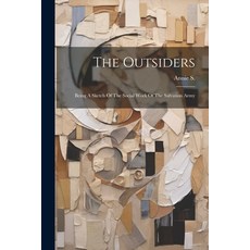 (영문도서) The Outsiders: Being A Sketch Of The Social Work Of The Salvation Army Paperback, Legare Street Press, English, 9781022371934