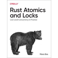 (영문도서) Rust Atomics and Locks: Low-Level Concurrency in Practice Paperback, O'Reilly Media, English, 9781098119447