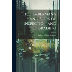 (영문도서) The Lumberman's Hand Book of Inspection and Grading Paperback, Legare Street Press, English, 9781022212947