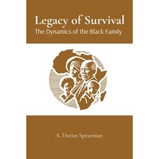(영문도서) Legacy of Survival: The Dynamics of the Black Family Paperback, African Elements Press LLC, English, 9798992483604