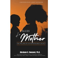 (영문도서) Values of a Mother: The Pillars of an Honourable Legacy Paperback, Mindmould Resources, English, 9789787763445