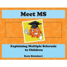Meet MS: Explaining Multiple Sclerosis to Children Paperback, Bookbaby