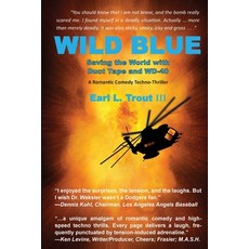 Wild Blue: Saving the World with Duct Tape and WD-40 Paperback, Earl Trout III, English, 9781735772622
