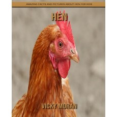 Hen: Amazing Facts and Pictures about Hen for Kids Paperback, Independently Published