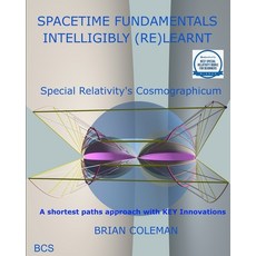 (영문도서) Spacetime Fundamentals Intelligibly (Re)Learnt: Special Relativitys Cosmographicum Paperback, BCS, the Chartered Institut..., English, 9781999841010
