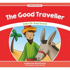 (영문도서) The Good Traveller: Luke 10: God Saves Paperback, CF4kids, English, 9781781917541