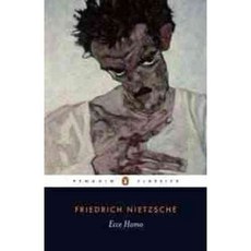 Ecce Homo (Penguin Classics):How One Becomes What One is, Penguin Classic