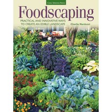 Foodscaping: Practical and Innovative Ways to Create an Edible Landscape, Cool Springs Pr